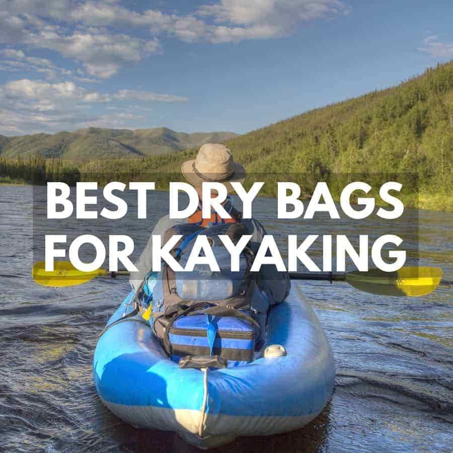 best dry bags for kayaking and canoeing