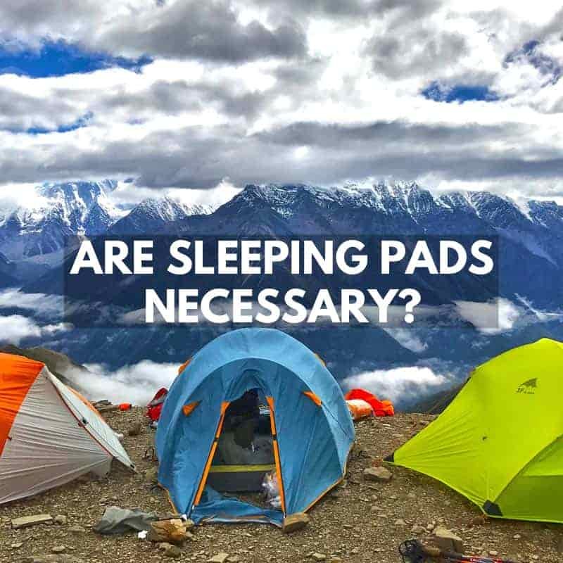 Are Sleeping Pads Necessary