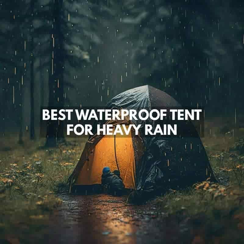 best waterproof tent for heavy rain and wind